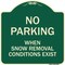 Signmission No Parking When Snow Removal Conditions Exist Heavy-Gauge Aluminum Sign, 18" L, 18" H, G-1818-23639 A-DES-G-1818-23639 - alternate 1